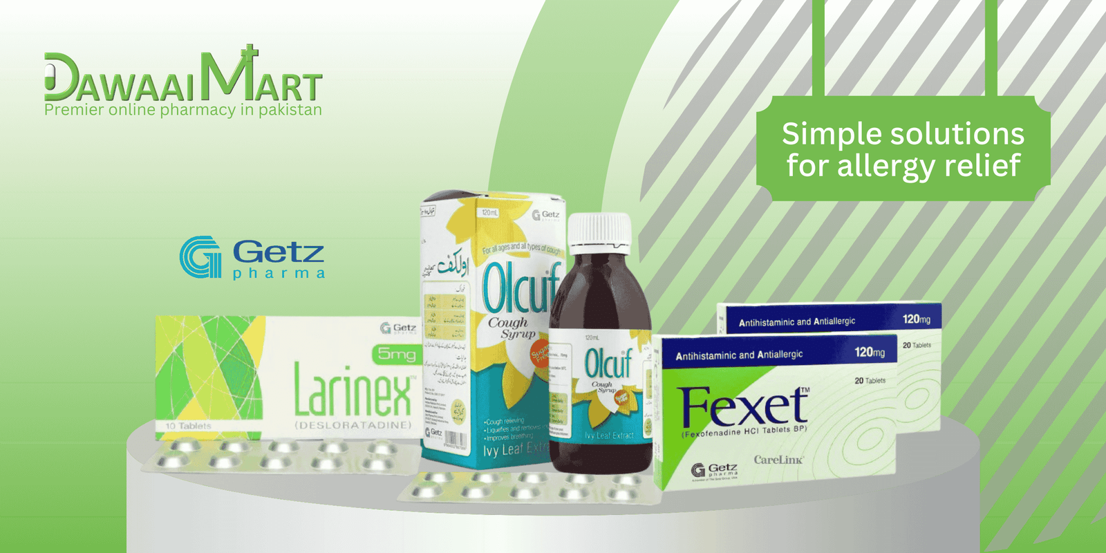 Olcuf, Larinex 5mg, Fexet 120mg by Getz Pharma.